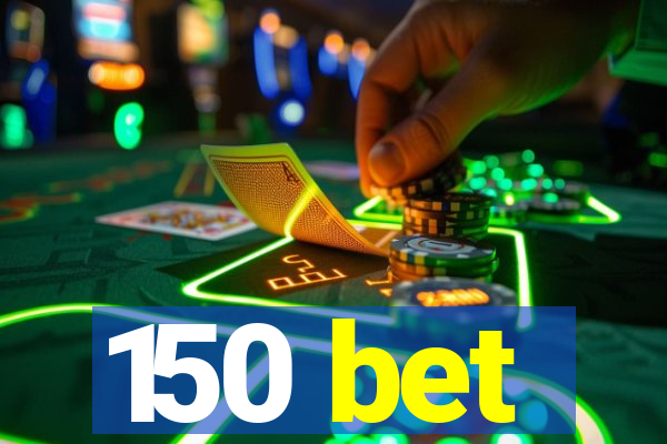 150 bet